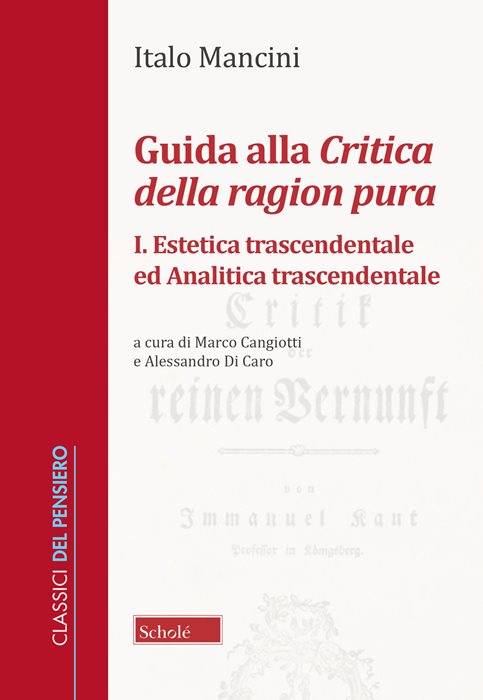 Guida alla «Critica della ragion pura». Vol. 1: Estetica trascendentale ed Analitica trascendentale