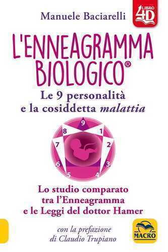 L'enneagramma biologico®. Le 9 personalità e la cosiddetta malattia. Lo studio comparato tra l'enneagramma e le leggi del dottor Hamer. Con Contenuto digitale per download e accesso online