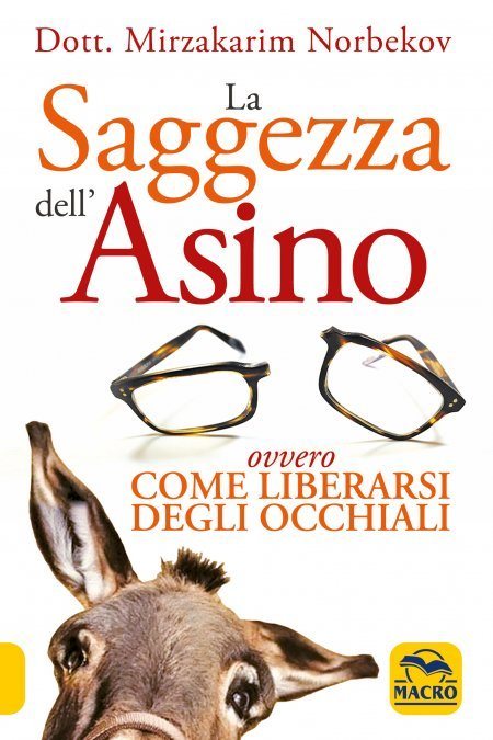 La saggezza dell'asino ovvero come liberarsi degli occhiali — Mirzakarim Norbekov