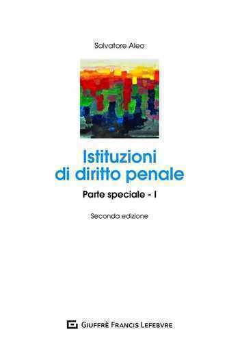 Istituzioni di diritto penale. Parte speciale. Vol. 1