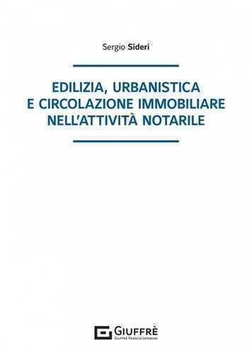 Edilizia, urbanistica e circolazione immobiliare nell'attività notarile