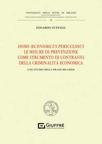 Homo oeconomicus periculosus. Le misure di prevenzione come strumento di contrasto della criminalità economica