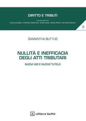 Nullità e inefficacia degli atti tributari. Nuovi vizi e nuove tutele