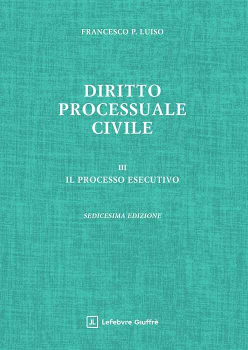 Diritto processuale civile. Vol. 3: Il processo esecutivo