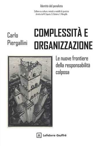Complessità e organizzazione. Le nuove frontiere della responsabilità colposa