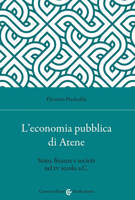 L'economia pubblica di Atene. Stato, finanze e società nel IV secolo a.C.
