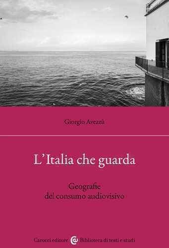 L'Italia che guarda. Geografie del consumo audiovisivo