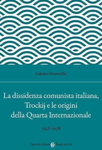 La dissidenza comunista italiana, Trockij e le origini della Quarta Internazionale. 1928-1938