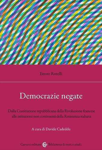Democrazie negate. Dalla Costituzione repubblicana della Rivoluzione francese alle istituzioni non costituenti