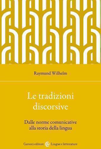 Le tradizioni discorsive. Dalle norme comunicative alla storia della lingua