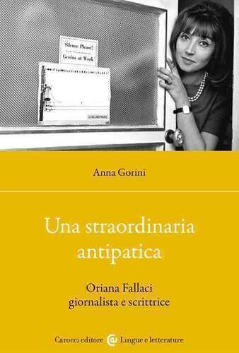 Una straordinaria antipatica. Oriana Fallaci giornalista e scrittrice