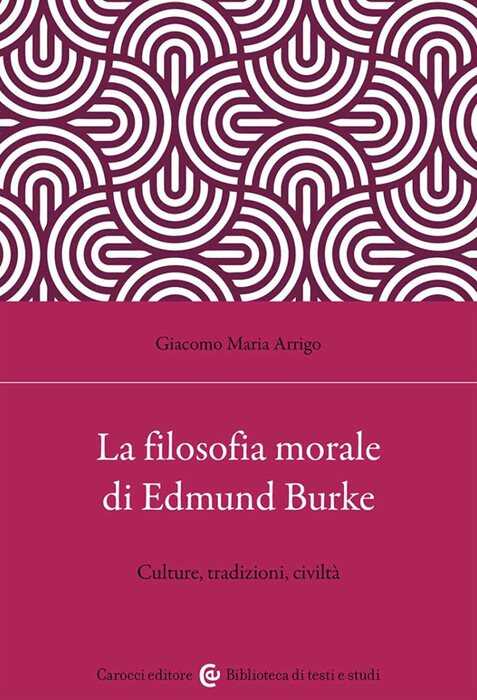 La filosofia morale di Edmund Burke. Culture, tradizioni, civiltà