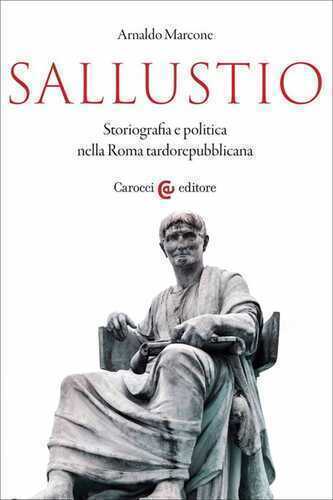 Sallustio. Storiografia e politica nella Roma tardorepubblicana
