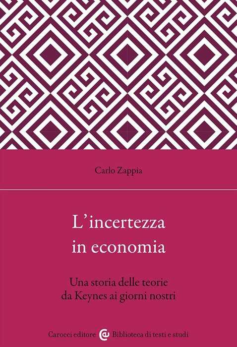 L'incertezza in economia. Una storia delle teorie da Keynes ai giorni nostri