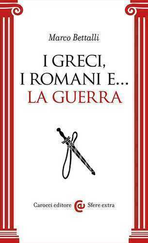I Greci, i Romani e… la guerra