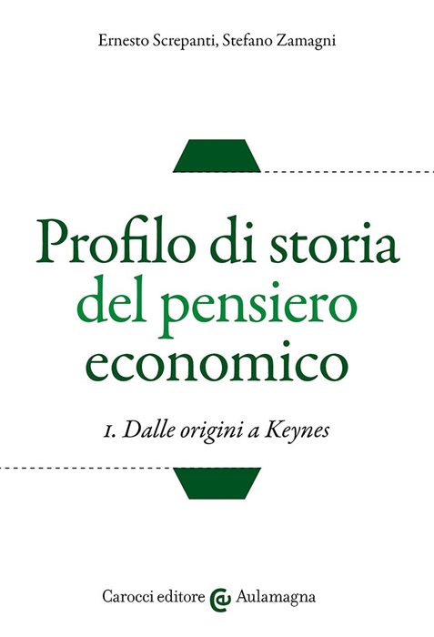 Profilo di storia del pensiero economico. Vol. 1: Dalle origini a Keynes