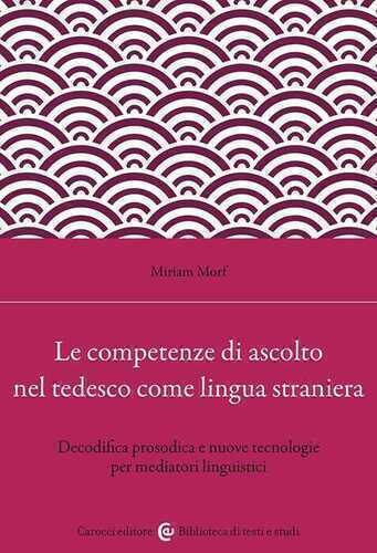 Le competenze di ascolto nel tedesco come lingua straniera. Decodifica prosodica e nuove tecnologie per mediatori linguistici