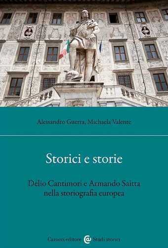 Storici e storie. Delio Cantimori e Armando Saitta nella storiografia europea