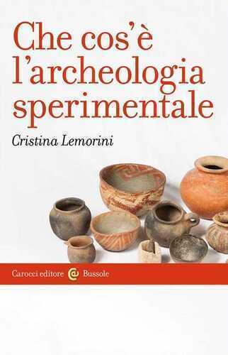 Che cos'è l'archeologia sperimentale