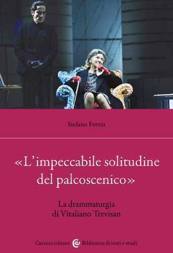 «L'impeccabile solitudine del palcoscenico». La drammaturgia di Vitaliano Trevisan