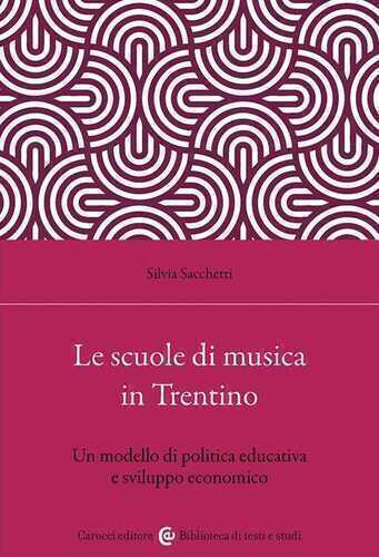 Le scuole di musica in Trentino. Un modello di politica educativa e sviluppo economico