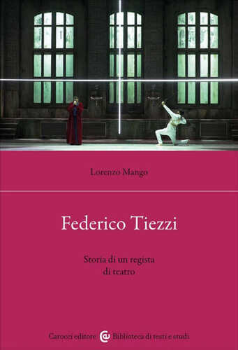 Federico Tiezzi. Storia di un regista di teatro