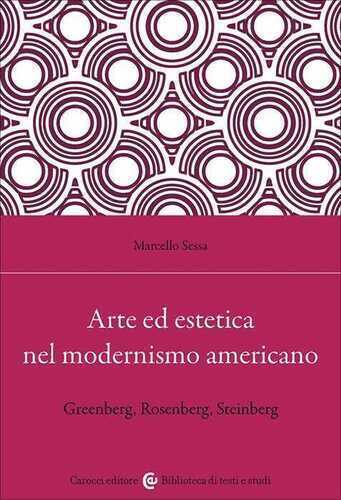 Arte ed estetica nel modernismo americano. Greenberg, Rosenberg, Steinberg