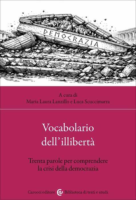 Vocabolario dell'illibertà. Trenta parole per comprendere la crisi della democrazia