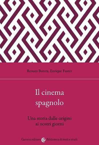 Il cinema spagnolo. Una storia dalle origini ai nostri giorni