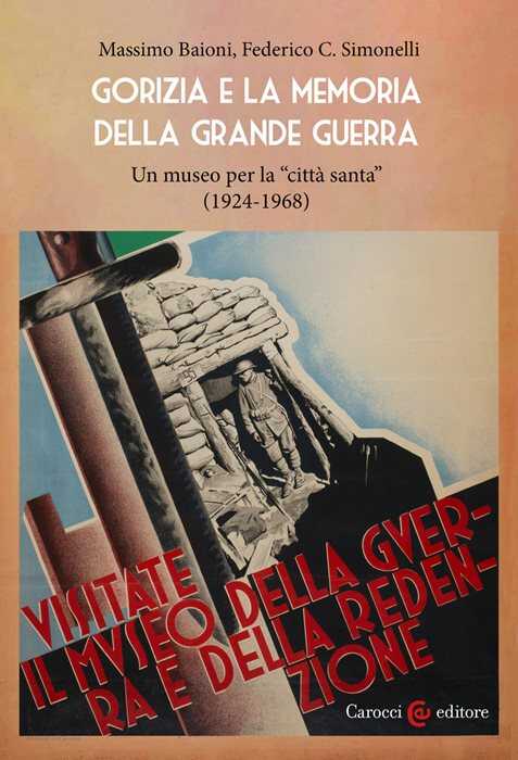Gorizia e la memoria della Grande guerra. Un museo per la «città santa» (1924-1968)