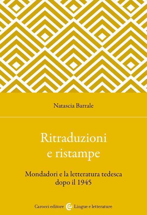 Ritraduzioni e ristampe. Mondadori e la letteratura tedesca dopo il 1945