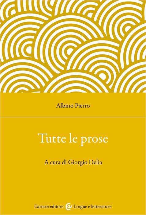 Tutte le prose. Ediz. critica