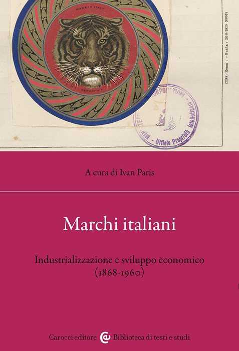 Marchi italiani. Industrializzazione e sviluppo economico (1868-1960)