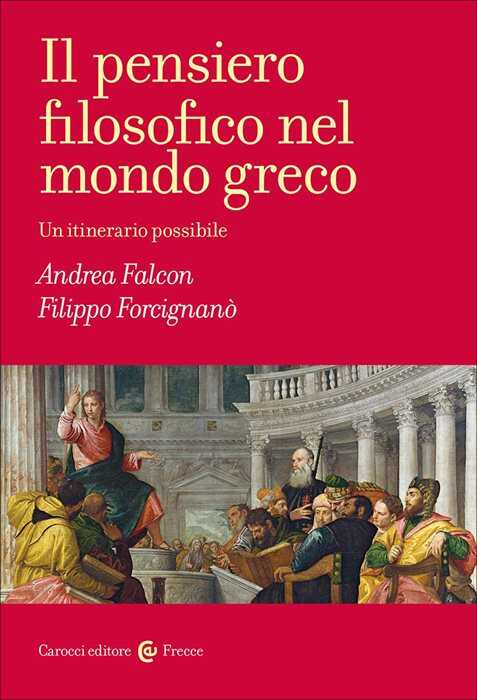 Il pensiero filosofico nel mondo greco. Un itinerario possibile