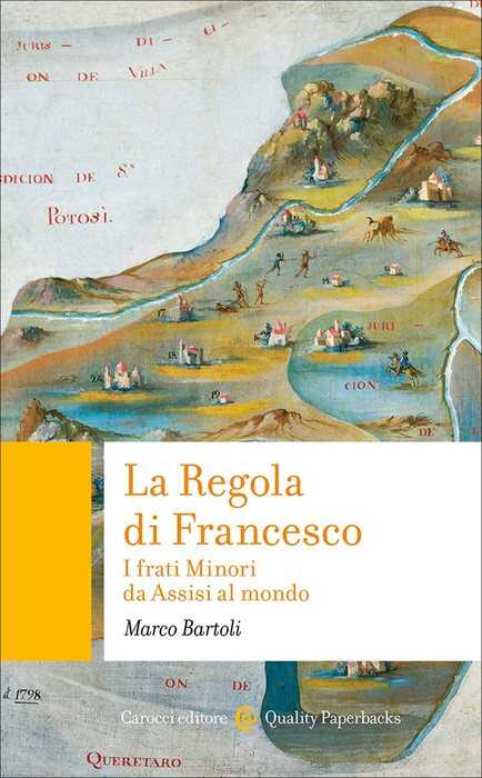 La Regola di Francesco. I frati Minori da Assisi al mondo
