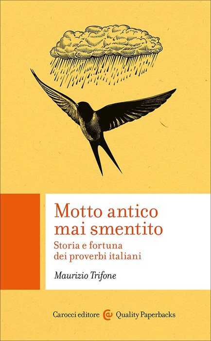 Motto antico mai smentito. Storia e fortuna dei proverbi italiani