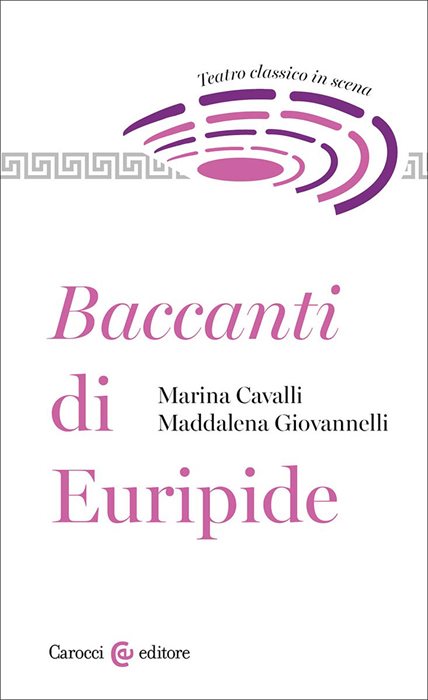 Baccanti di Euripide. Teatro classico in scena