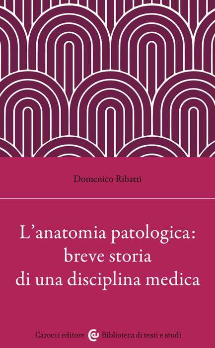 L'anatomia patologica: breve storia di una disciplina medica