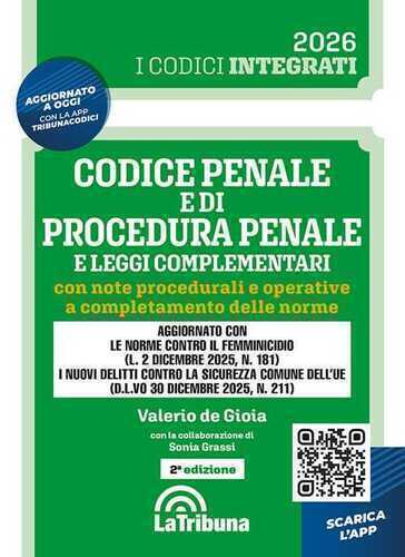 Codice penale e di procedura penale e leggi complementari con note procedurali e operative a completamento delle norme