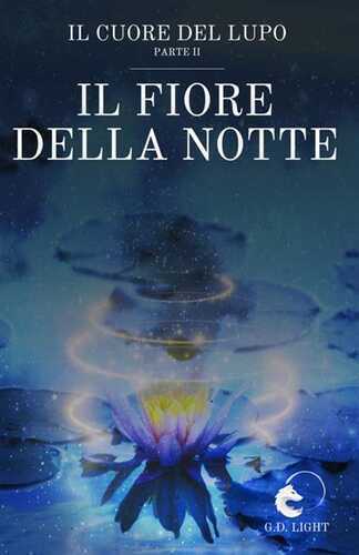 Il fiore della notte. Il cuore del lupo. Vol. 2