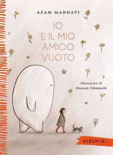 Io e il mio amico Vuoto. Ediz. a colori