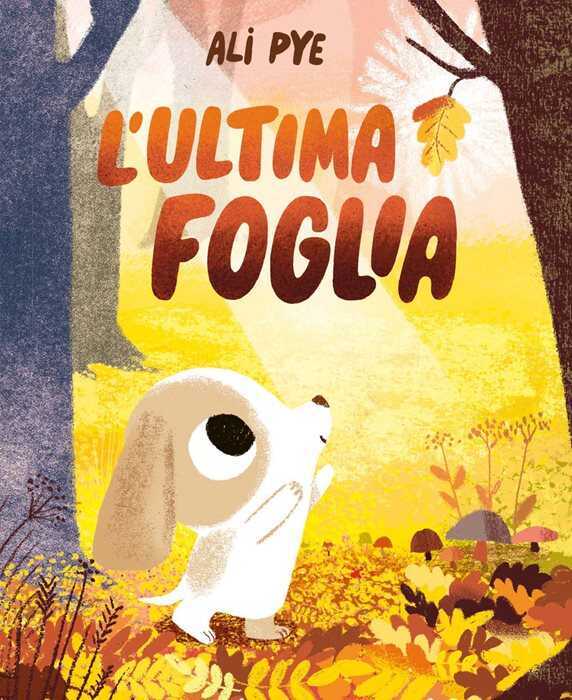 L'ultima foglia. Ediz. a colori