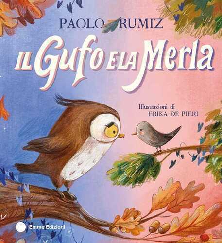 Il gufo e la merla. Ediz. a colori