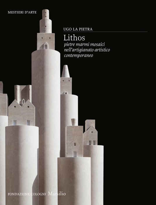 Lithos. Pietre, marmi, mosaici nell’artigianato artistico contemporaneo. Ediz. a colori