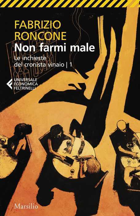 Non farmi male. Le inchieste del cronista vinaio. Vol. 1