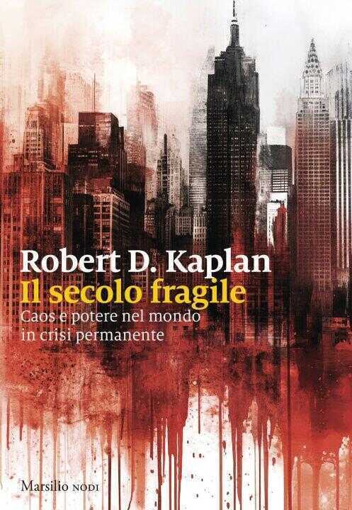 secolo fragile. Caos e potere nel mondo in crisi permanente