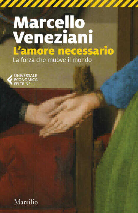 amore necessario. La forza che muove il mondo
