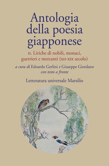Antologia della poesia giapponese. Testo originale a fronte. Vol. 2: Liriche di nobili, monaci, guerrieri e mercanti (XII-XIX secolo)
