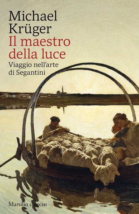 Il maestro della luce. Viaggio nell'arte di Segantini