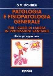 Patologia e fisiopatologia generale. Per i corsi di laurea in professioni sanitarie